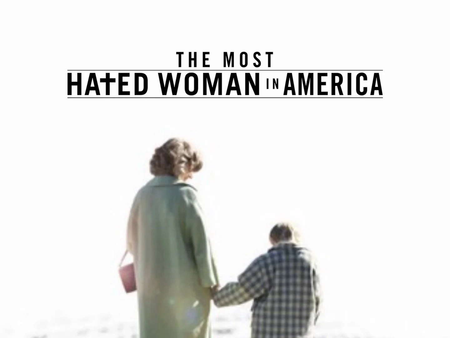 Người phụ nữ bị ghét nhất nước Mỹ - The Most Hated Woman in America  (2017)